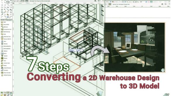 7 Steps for Converting a 2D Warehouse Design to 3D Model | SketchUpFamily