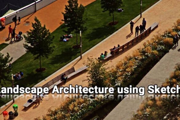 LandscapeArchitecture Sketchup 585x390 