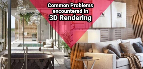 Common Problems encountered in 3D Rendering & Solutions | SketchUpFamily